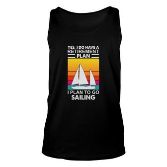 Yes I Have A Retirement Plan I Plan On Sailing Boat Vintage 70S Retro Sailboat Unisex Tank Top - Seseable