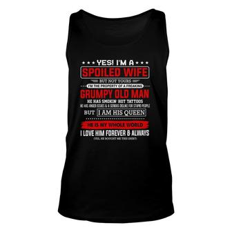 Yes Im A Spoiled Wife Of A Freaking Grumpy Old Man Husband Unisex Tank Top - Seseable