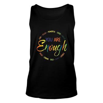You Are Enough Kind Tough Powerful Loved Funny LGBT Pride Gifts Unisex Tank Top - Seseable