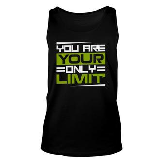 You Are Your Only Limit Inspiration And Motivation Quotes Unisex Tank Top | Mazezy