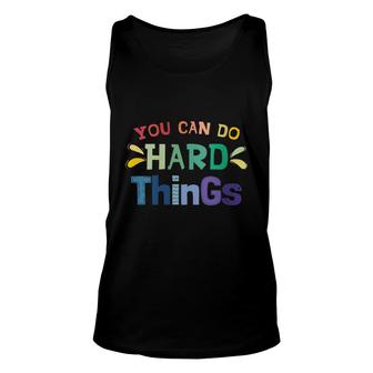 You Can Do Hard Things Inspirational Quote Motivation Unisex Tank Top - Seseable