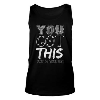 You Got This Just Do Your Best - Teacher Testing Unisex Tank Top - Seseable