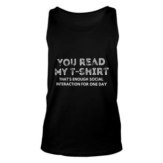 You Read My Thats Enough Social Interaction For One Day Meaningful 2022 Gift Unisex Tank Top - Thegiftio
