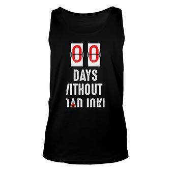 Zero Days Without A Dad Joke Funny Humor Sarcastic Quotes Unisex Tank Top - Seseable