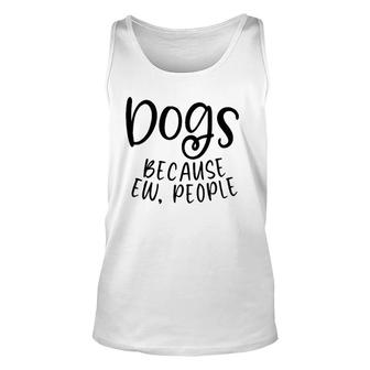 Dog Quote Lover Owner Mom Dad Funny Women Men Gift Unisex Tank Top