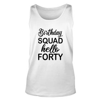 40Th Birthday 1982 Birthday Squad Hello Forty Unisex Tank Top - Seseable