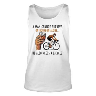 A Man Cannot Survive On Bourbon Alone He Also Needs Bicycle Unisex Tank Top | Mazezy