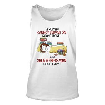 A Woman Cannot Survive On Books Alone She Also Needs Yarn A Lot Of Yarn Lona Personalized Unisex Tank Top - Seseable