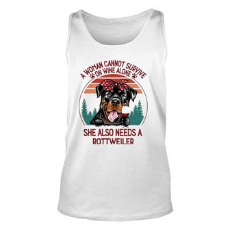 A Woman Cannot Survive On Wine Alone Rottweiler Dog Lover Unisex Tank Top - Seseable