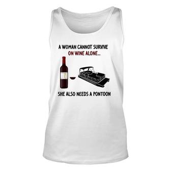 A Woman Cannot Survive On Wine Alone She Also Needs Pontoon Unisex Tank Top - Seseable