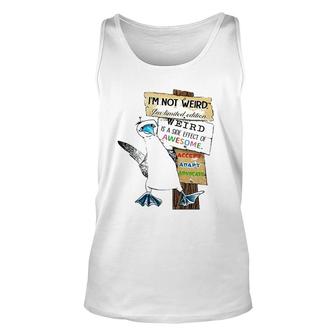 Autism Awareness Penguin Im Not Weird Im Limited Edition Weird Is A Side Effect Of Awesome Unisex Tank Top | Seseable UK