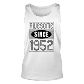 Awesome Since 1952 70 Years Old Birthday Gift Vintage Retro Unisex Tank Top - Seseable
