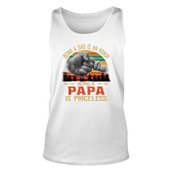 Being A Dad Is An Honor Being Papa Is Priceless Fathers Day Unisex Tank Top - Thegiftio UK