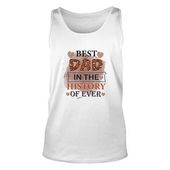 Best Dad Ever In The History Of Ever Daddy Fathers Day Unisex Tank Top - Seseable
