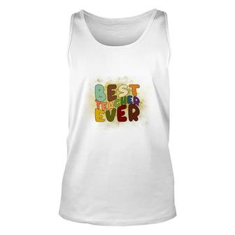 Best Teacher Ever Colorful Great Graphic Job Unisex Tank Top - Seseable