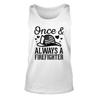 Black Once And Always A Firefighter Best Job Idea Unisex Tank Top - Seseable