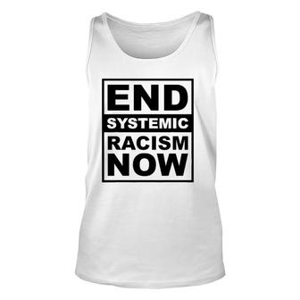 Blm End Systemic Racism Now Black Lives Matter Activist Gift Unisex Tank Top - Seseable
