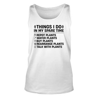 Buy Plants Rearrange Plants And Talk With Plants Are Things I Do In My Spare Time Unisex Tank Top - Seseable