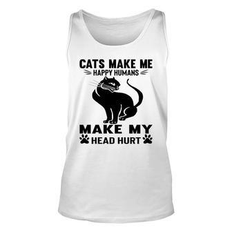 Cats Make Me Happy Humans Make My Head Hurt Black Unisex Tank Top - Seseable