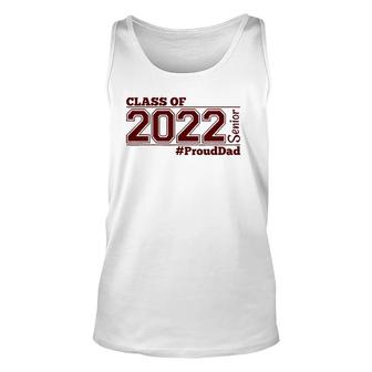 Class Of 2022 Senior Prouddad - Maroon - Grads Of 22 - Dad Unisex Tank Top | Mazezy