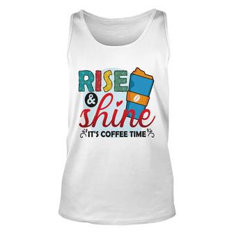 Colorful Rise And Shine It Is Coffee Time New Unisex Tank Top | Seseable CA