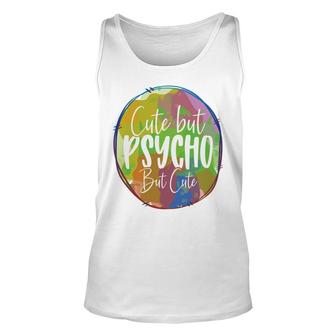 Cute But Pssycho But Cute Sarcastic Funny Quote Unisex Tank Top - Seseable