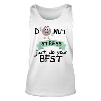 Donut Stress Just Do Your Best Teacher Test Day Unisex Tank Top - Seseable