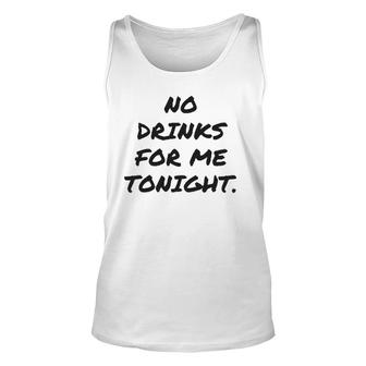 Funny No Drinks For Me Tonight White Lie Women And Men Unisex Tank Top | Mazezy