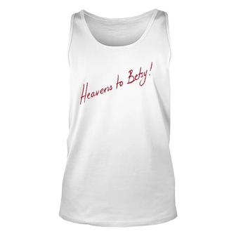 Funny Southern Expression Heavens To Betsy Unisex Tank Top | Mazezy