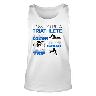 Funny Triathlete Dont Drown Crash Trip Cool Triathlon Gift Unisex Tank Top | Mazezy