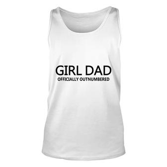 Girl Dad Officially Outnumbered Fathers Day Dad Of Girls Unisex Tank Top - Seseable