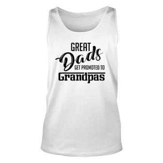 Great Dads Get Promoted To Grandpas Gift Unisex Tank Top - Seseable