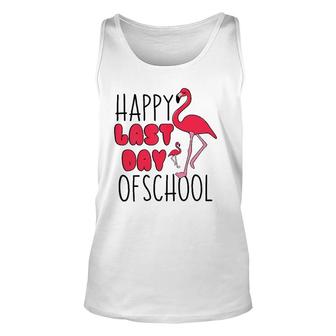 Happy Last Day Of School Flamingo Funny Saying For Teacher Unisex Tank Top - Seseable