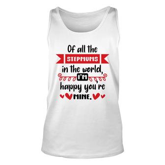Happy Mothers Day Of All The Stepmums In The World I Am Happy Stepmom Unisex Tank Top - Seseable