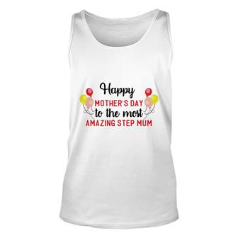 Happy Mothers Day To The Most Amazing Step Mum Gift Stepmom Unisex Tank Top - Seseable