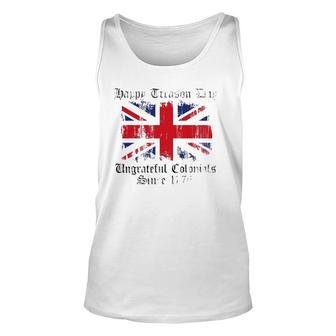 Happy Treason Day Ungrateful Colonials 1776 4Th Of July Unisex Tank Top - Seseable