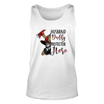 Husband Daddy Protector Here Firefighter Unisex Tank Top - Seseable
