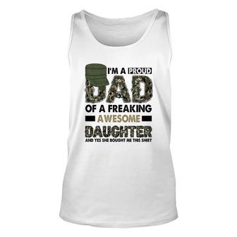 I Am A Proud Dad Of A Freaking Awesome Daughter And Yes She Bought Me This Hero Dad Unisex Tank Top - Seseable