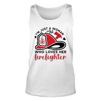 I Am Just A Woman Who Loves Her Firefighter Job New Unisex Tank Top - Seseable
