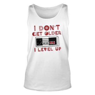 I Dont Get Older I Level Up Video Gamer Gift Unisex Tank Top | Mazezy
