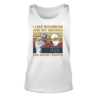 I Like Bourbon And My Smoker And Maybe 3 People Barbecue Bbq Unisex Tank Top - Seseable