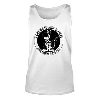 I Like Dogs And Guitars And Maybe 3 People Funny Unisex Tank Top - Seseable