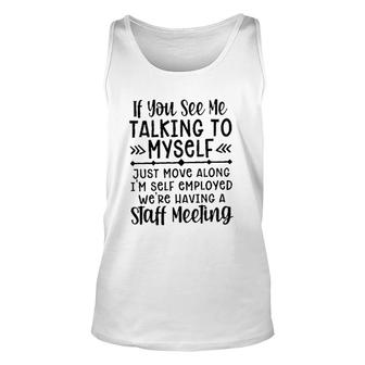If You See Me Talking To Myself New Trend 2022 Unisex Tank Top - Seseable