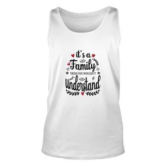 It Is A Family Thing You Would Not Understand Happy Family Reunion Unisex Tank Top - Seseable