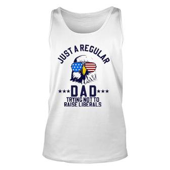 Just A Regular Dad Trying Not To Raise Liberals Funny Gift Unisex Tank Top - Seseable