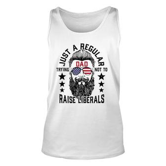 Just A Regular Dad Trying Not To Raise Liberals Unisex Tank Top - Seseable