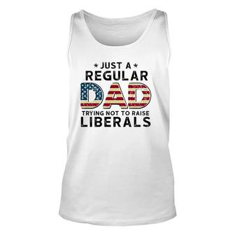 Just A Regular Dad Trying Not To Raise Liberals Vintage American Flag Republican Fathers Day Unisex Tank Top - Seseable