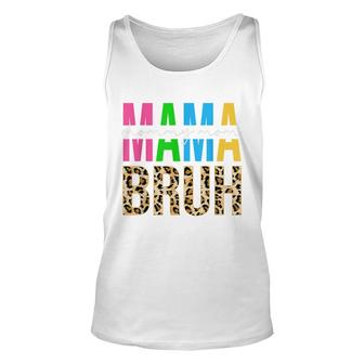 Leopard Mama Mommy Mom Bruh Happy Mothers Day Women Unisex Tank Top - Seseable