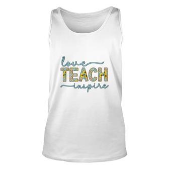 Love Of Teaching Inspires Teachers So They Can Be Enthusiastic About Their Work Unisex Tank Top - Seseable