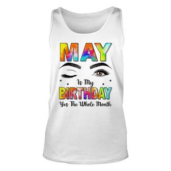 May Is My Birthday Yes The Whole Month Tie Dye Unisex Tank Top - Seseable